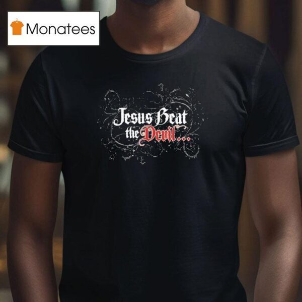Jesus Beat The Deuil With A Big Ugly Stick T Shirt