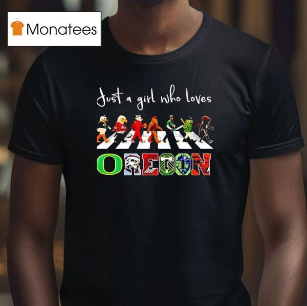 Just A Girl Who Loves Oregon Ducks Portland Winterhawks Trail Blazers Beavers Mascots Walking Across T Shirt