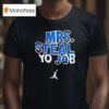 Lexie Hull Wearing Mrs Steal Yo Job T Shirt