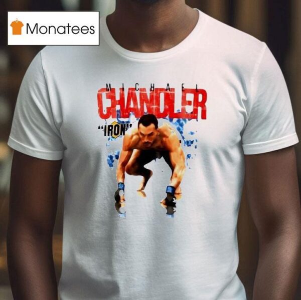 Michael Chandler Iron Ufc T Shirt