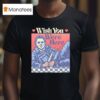 Michael Myers Wish You Were Here Halloween T Shirt
