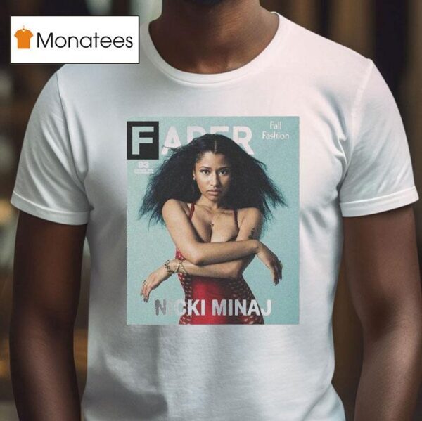 Nicki Minaj Fader Fall Fashion T Shirt