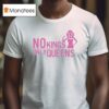 No Kings Only Queens T Shirt