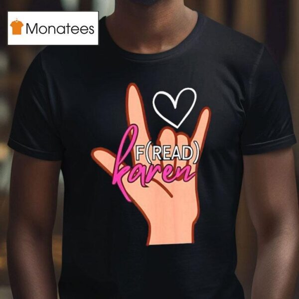 Nurse Kim Fread Karen Hand Hear T Shirt