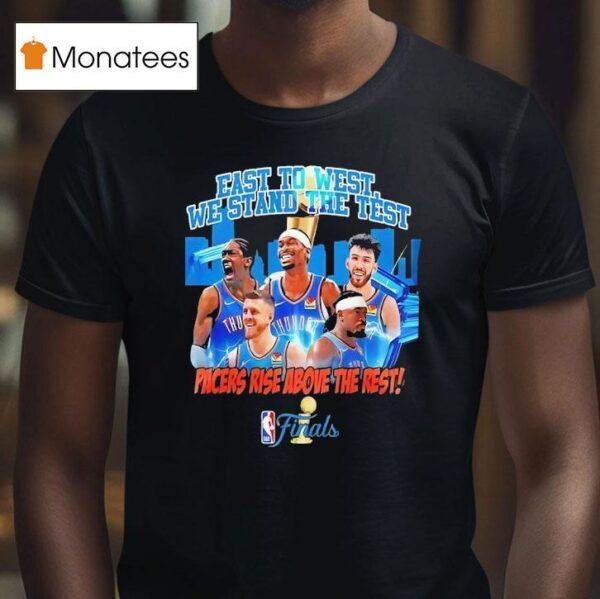 Oklahoma City Thunder East To West We Stand The Test Pacers Rise Above The Res T Shirt