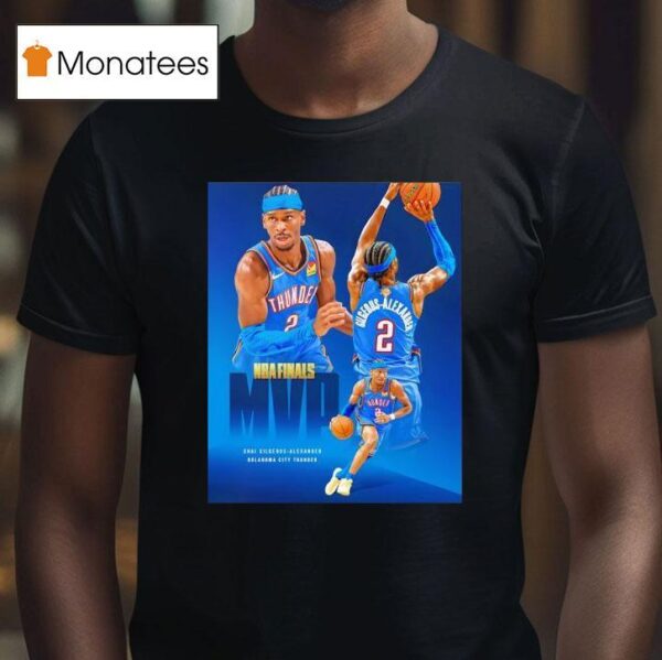 Oklahoma City Thunder Shai Gilgeous Alexander Nba Finals Mvp T Shirt