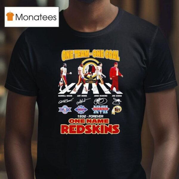 One Team One Goal One Name Redskins Washington Commanders Forever Signatures T Shirt
