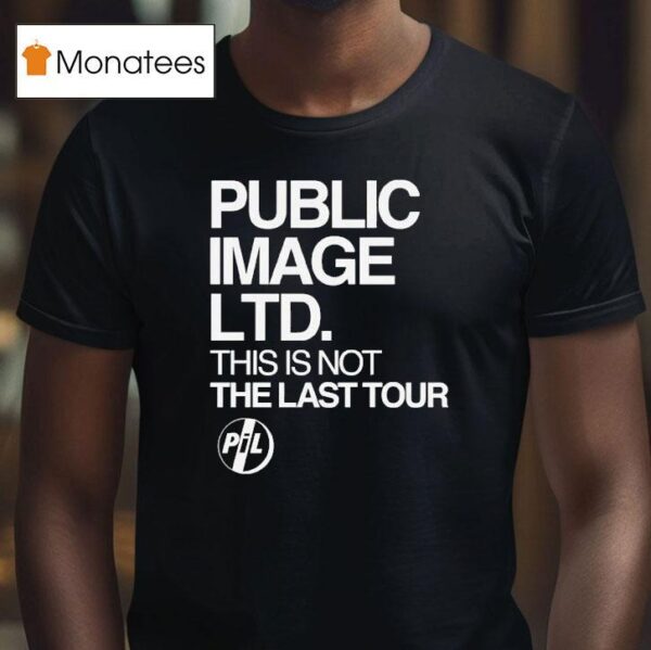 Public Image Ltd This Is Not The Last Tour T Shirt