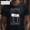 Slowly Slowly Thank You For Keeping St Leonards Beautiful T Shirt