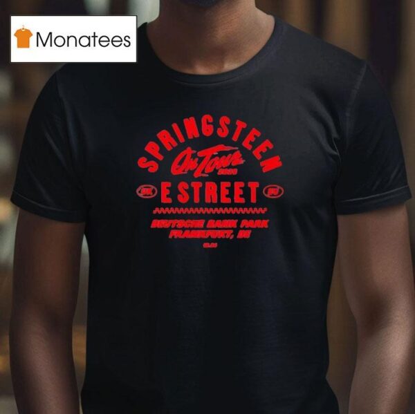 Springsn The E Street Band June Frankfurt Germany Even T Shirt