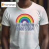 The Rainbow Is God S Sign Not Gays T Shirt