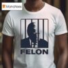 Trump Daddy Felon T Shirt