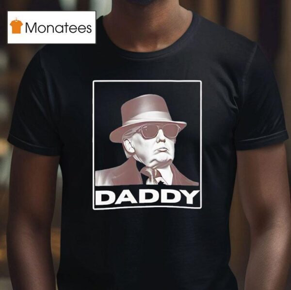 Trump Daddy Portrai T Shirt