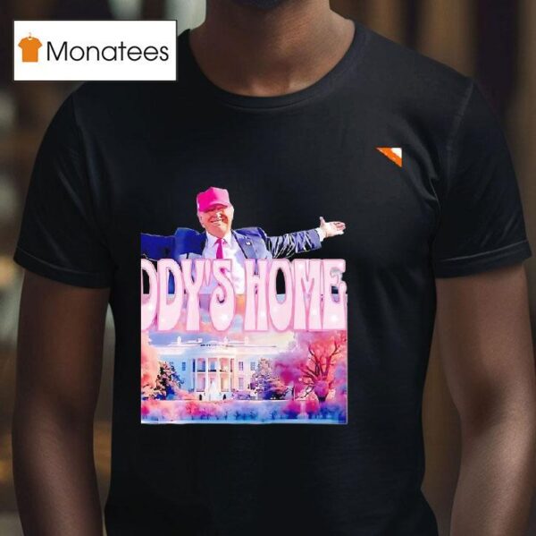 Trump Daddy S Home Graphic T Shirt