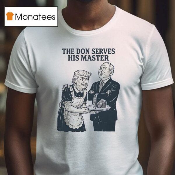 Trump The Don Serves His Master T Shirt