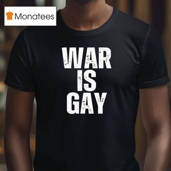 War Is Gay New T Shirt