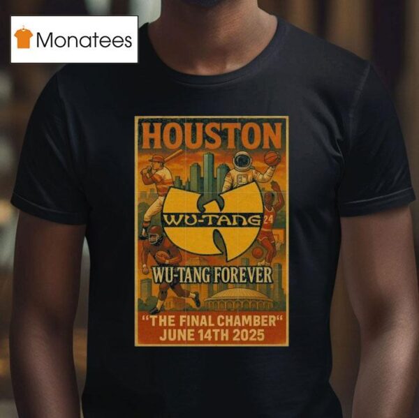 Wu Tang Clan Forever The Final Chamber June Th Houston Tx T Shirt
