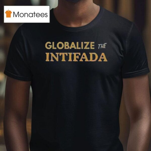 Zohran Mamdani Globalize The Intifada T Shirt