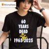 Years Dead T Shirt