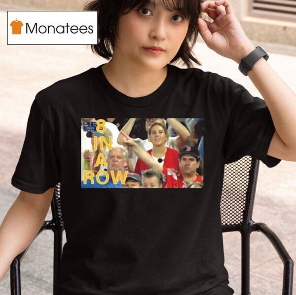 In A Row He Knew Boston Red Sox Win T Shirt