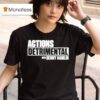 Actions Detrimental With Denny Hamlin T Shirt