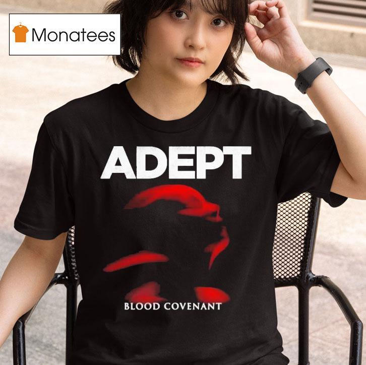 Adept Blood Covenan T Shirt