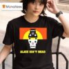 Alice Isn T Dead T Shirt