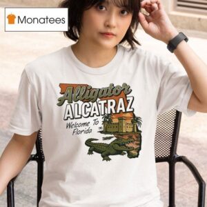 Alligator Alcatraz Welcome To Florida Gator T Shirt