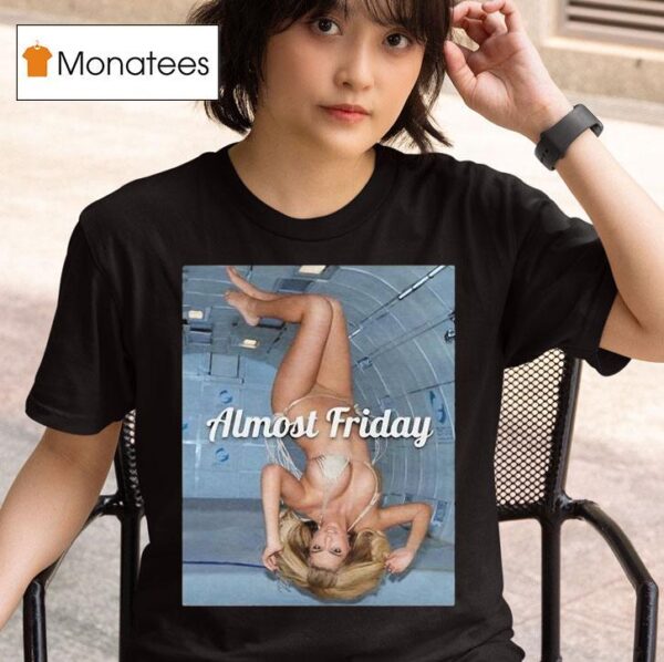 Almost Friday Kate Upton Space Shoo T Shirt