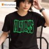 Always Straight Up T Shirt