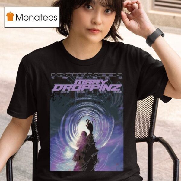 Alyssa Mary Droppinz Oct At Cervantes Otherside In Denver Co T Shirt