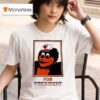 An Deacon The Oriole Bird For Presiden T Shirt
