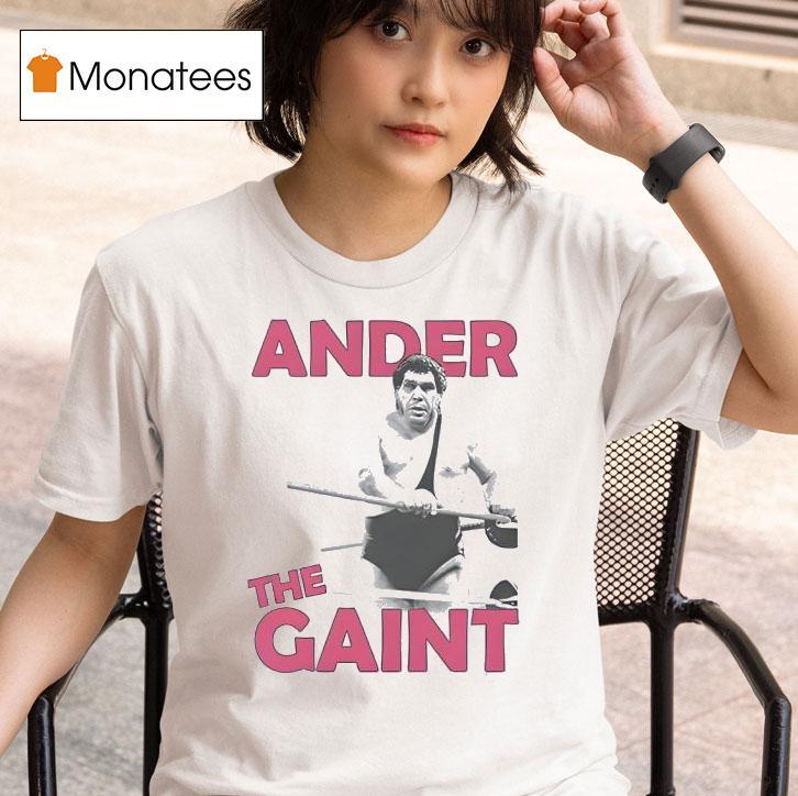 Andre The Gain T Shirt