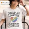 Andy Byron Coldplay Concert Ruined My Marriage Heart Broken T Shirt