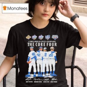 Andy Pettitte Mariano Rivera Derek Jeter And Jorge Posada New York Yankees Times World Series Champions The Core Four Signatures T Shirt