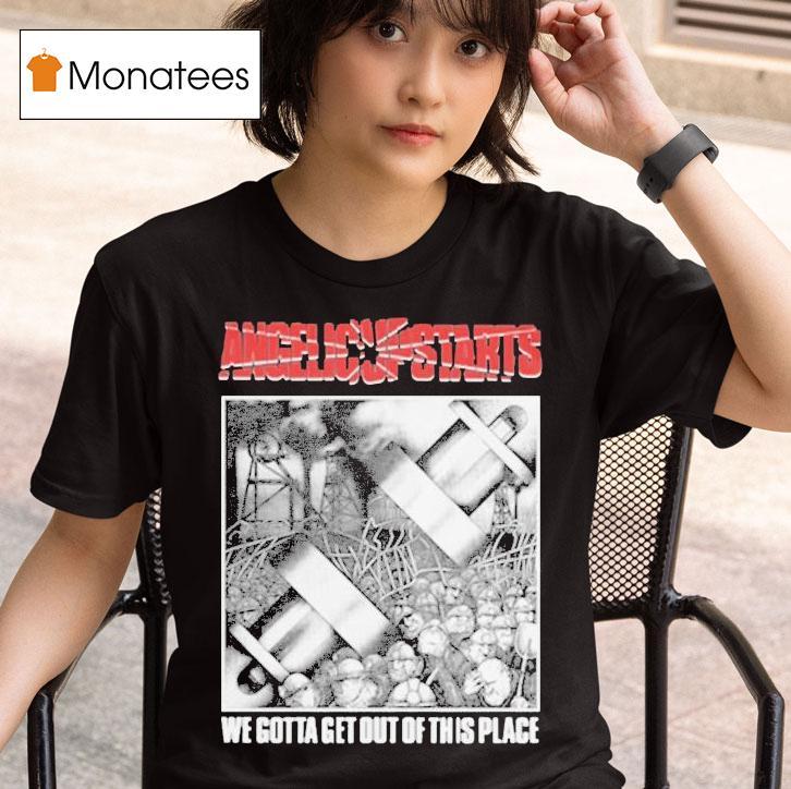 Angelic Upstarts We Gotta Get Out Of This Place T Shirt