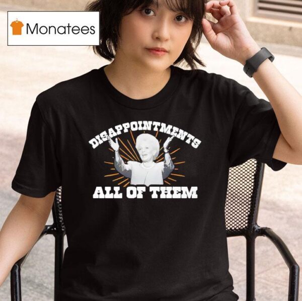 Ann Richards Governor Disappointments All Of Them T Shirt