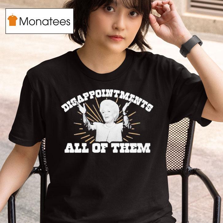 Ann Richards Governor Disappointments All Of Them Texas T Shirt