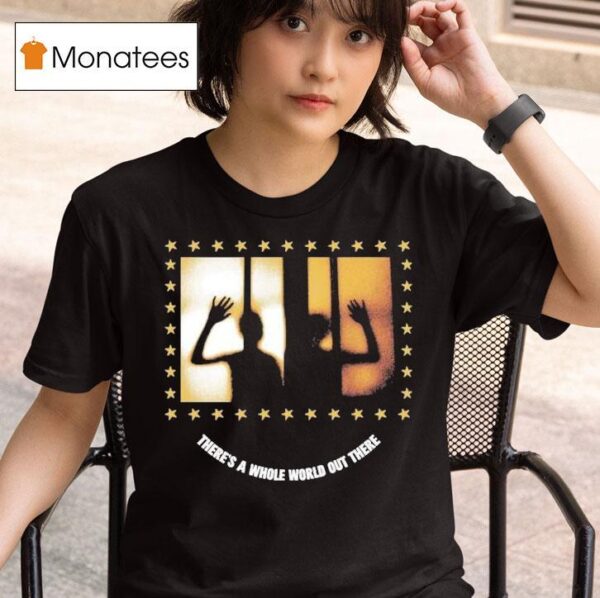 Arm S Length Silhouette There S A Whole World Out There T Shirt
