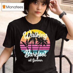 Ash Walking Barefoot All Summer T Shirt