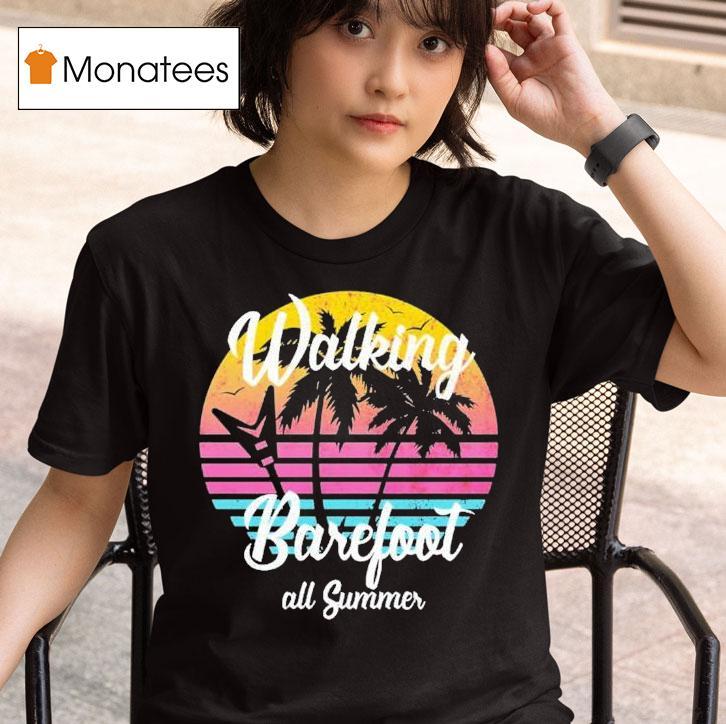 Ash Walking Barefoot All Summer T Shirt