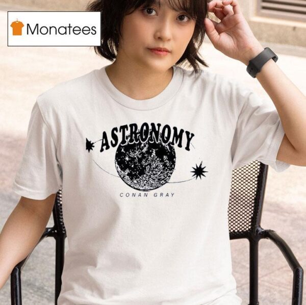 Astronomy Conan Gray T Shirt
