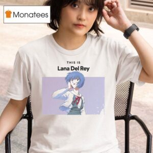 Ayanami Rei This Is Lana Del Rey Evangelion T Shirt