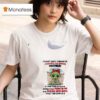 Baby Yoda I Didn T Just Turn Into A Grouchy Old Woman Overnigh T Shirt