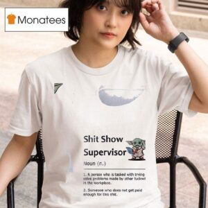 Baby Yoda Shit Show Supervisor T Shirt