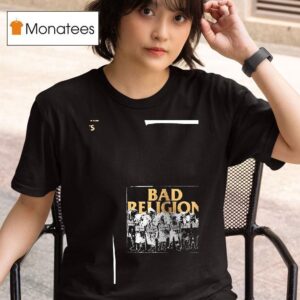 Bad Religion They Ll Go Anywhere The President Says T Shirt