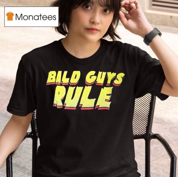 Bald Guys Rule T Shirt