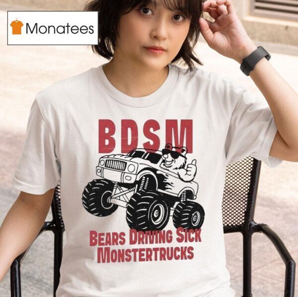 Bdsm Bears Driving Sick Monstertrucks Thumb T Shirt