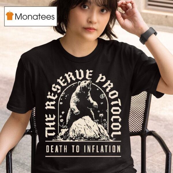 Bear The Reserve Protocol Death To Inflation T Shirt