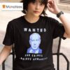 Benjamin Netanyahu Wanted For Crimes Against Humanity T Shirt